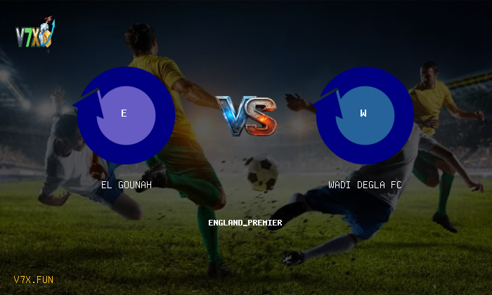 V7X Insights: El Gounah vs Wadi Degla FC | england_premier