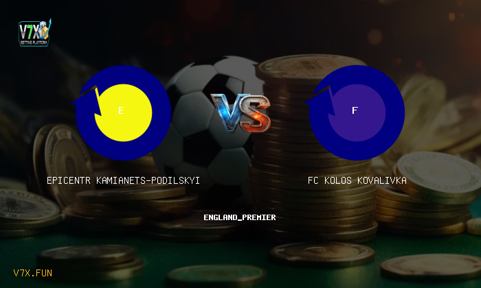 V7X Insights: Epicentr Kamianets-Podilskyi vs FC Kolos Kovalivka | england_premier