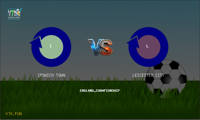 V7X Insights: Ipswich Town vs Leicester City | england_championship