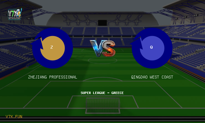V7X Insights: Zhejiang Professional vs Qingdao West Coast | Super League - Greece