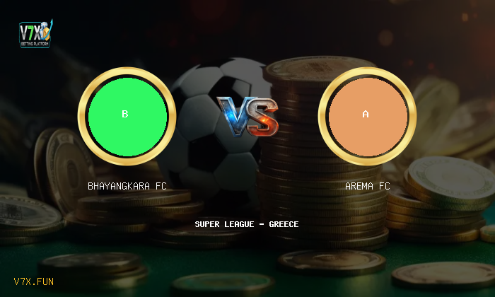 V7X Insights: Bhayangkara FC vs Arema FC | Super League - Greece