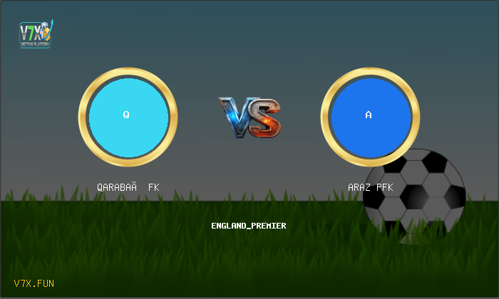 V7X Insights: Qarabağ FK vs Araz PFK | england_premier