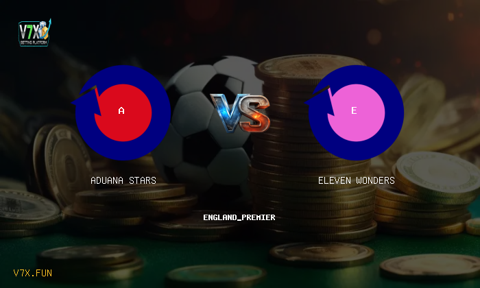 V7X Insights: Aduana Stars vs Eleven Wonders | england_premier
