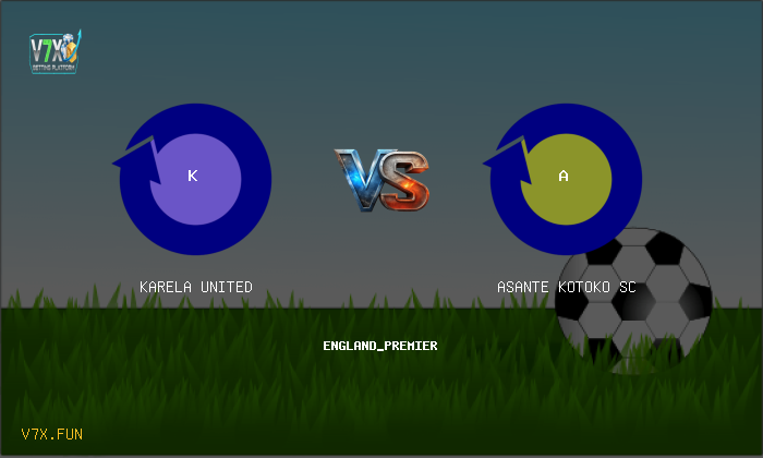 V7X Insights: Karela United vs Asante Kotoko SC | england_premier