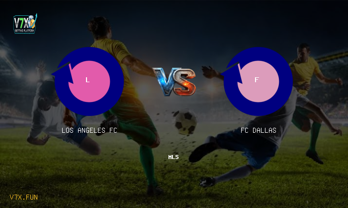V7X Insights: Los Angeles FC vs FC Dallas | MLS