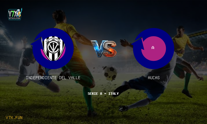 Match Preview: Independiente del Valle vs Aucas Prediction & Betting Tips