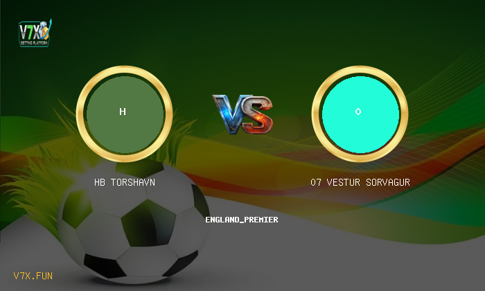 Match Preview: HB Torshavn vs 07 Vestur Sorvagur Prediction & Betting Tips