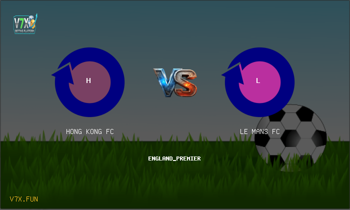 Match Preview: Hong Kong FC vs Le Mans FC Prediction & Betting Tips