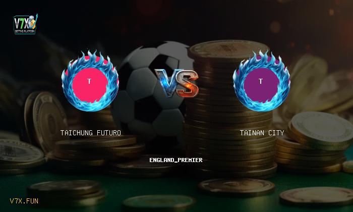 Match Preview: Taichung Futuro vs Tainan City Prediction & Betting Tips