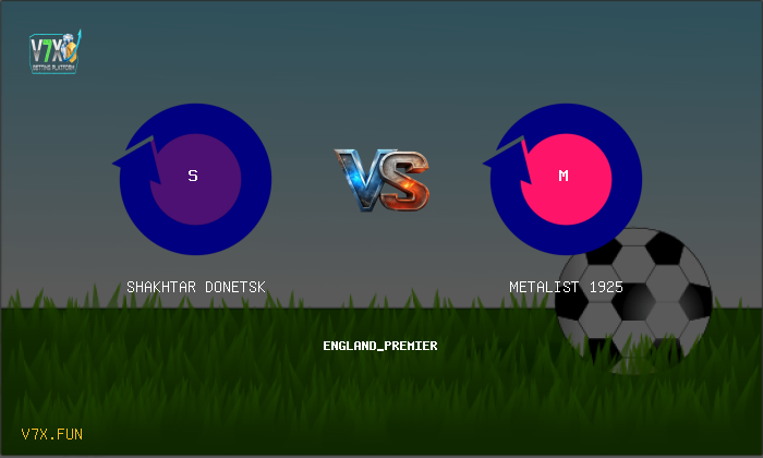 Match Preview: Shakhtar Donetsk vs Metalist 1925 Prediction & Betting Tips