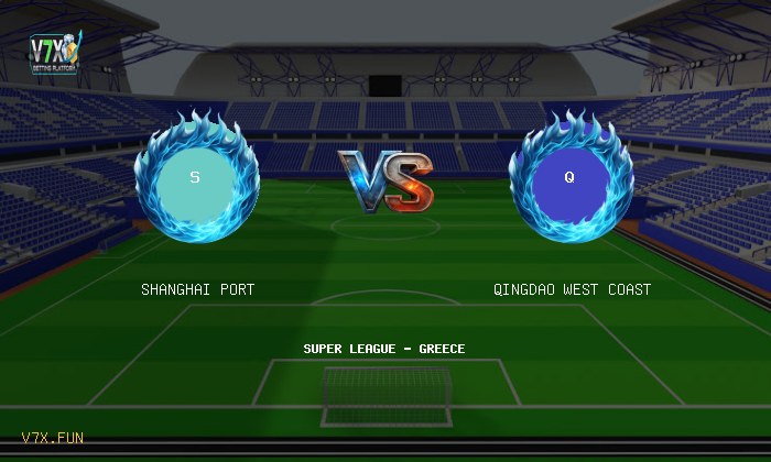 Match Preview: Shanghai Port vs Qingdao West Coast Prediction & Betting Tips