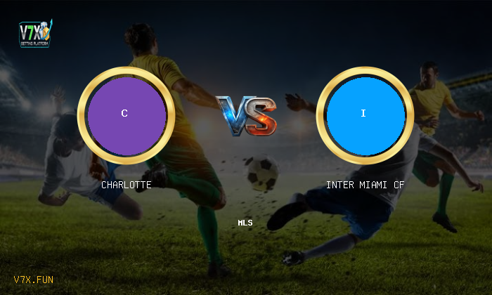 Match Preview: Charlotte vs Inter Miami CF Prediction & Betting Tips