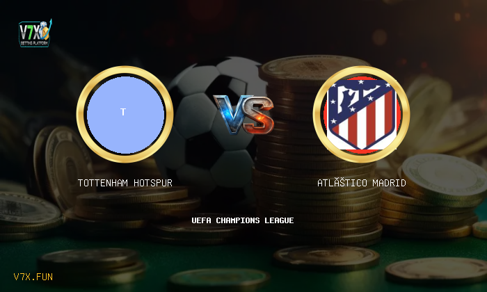 V7X Insights: Tottenham Hotspur vs Atlético Madrid | UEFA Champions League