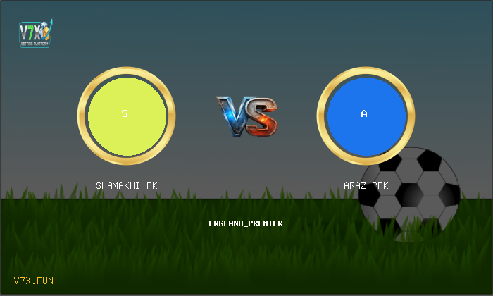 Match Preview: Shamakhi FK vs Araz PFK Prediction & Betting Tips