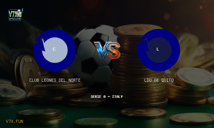 Match Preview: Club Leones Del Norte vs LDU de Quito Prediction & Betting Tips